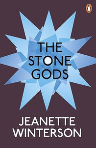 Jeanette Winterson: The Stone Gods