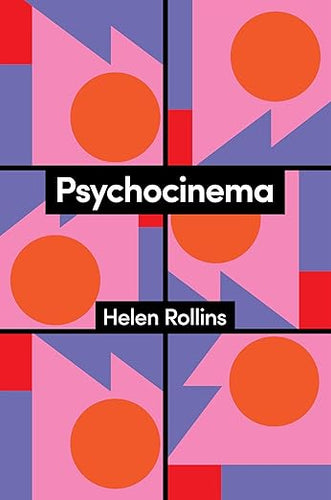 Helen Rollins: Psychocinema