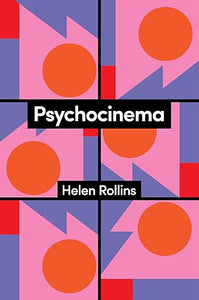 Helen Rollins: Psychocinema