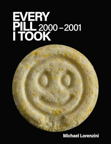 Michael Lorenzini: Every Pill I Took: 2000-2001
