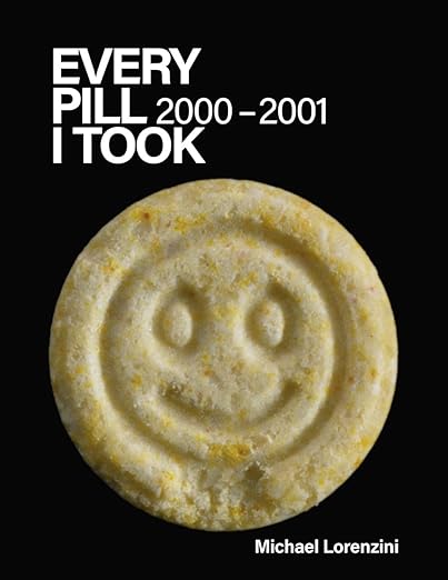 Michael Lorenzini: Every Pill I Took: 2000-2001