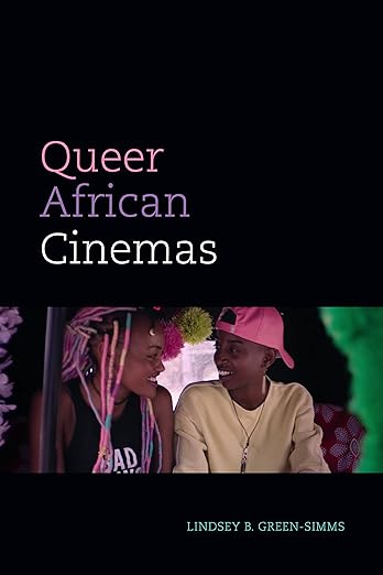 Lindsey B. Green-Simms: Queer African Cinemas