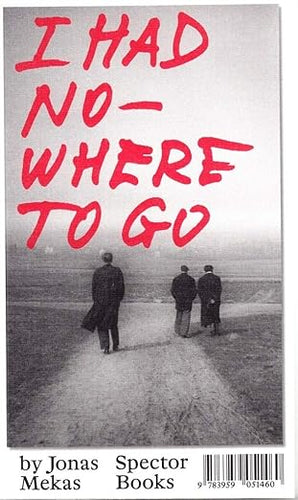 Jonas Mekas: I Had Nowhere to Go