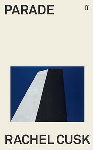Rachel Cusk: Parade