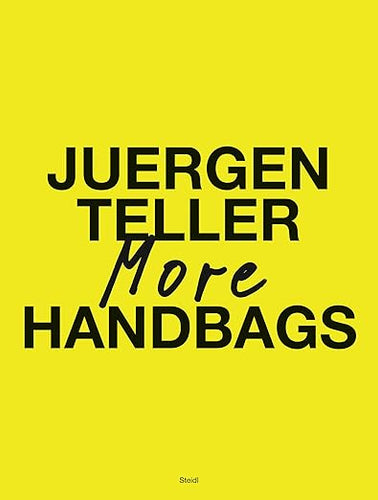 Jurgen Teller: More Handbags