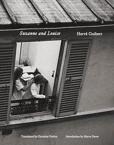 Hervé Guibert: Suzanne and Louise