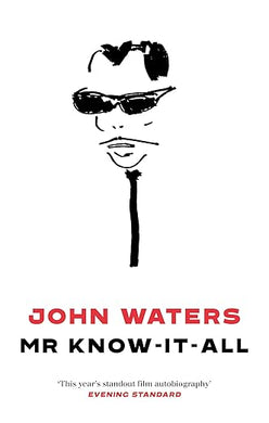 John Waters: Mr Know-It-All