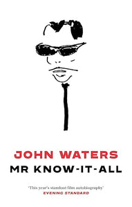 John Waters: Mr Know-It-All