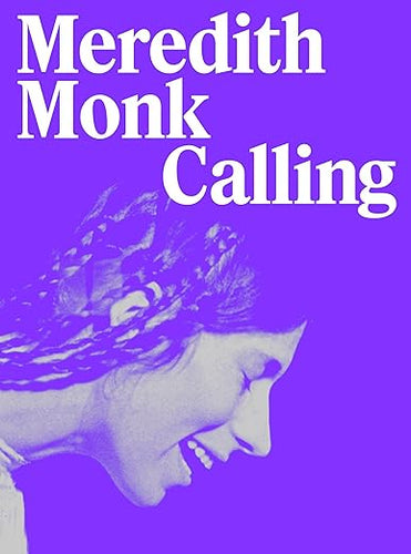 Meredith Monk: Calling