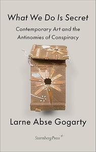 Larne Abse Gogarty: What We Do Is Secret