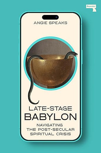 Angie Speaks: Late-Stage Babylon