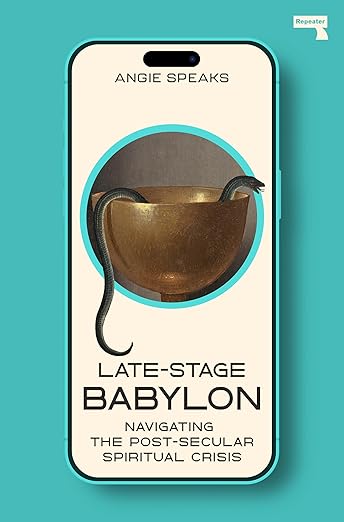 Angie Speaks: Late-Stage Babylon
