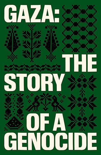 Gaza: The Story of a Genocide