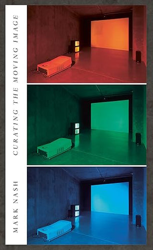 Nash: Curating the Moving Image