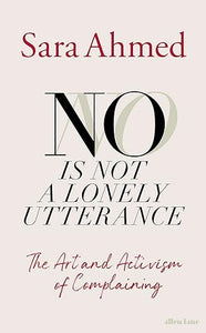 Sara Ahmed: No Is Not a Lonely Utterance