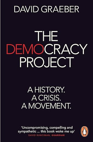 David  Graeber: The Democracy Project