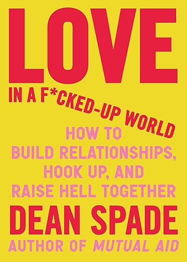 Dean Spade: Love in a F*cked-Up World