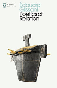 Edouard Glissant: Poetics of Relation