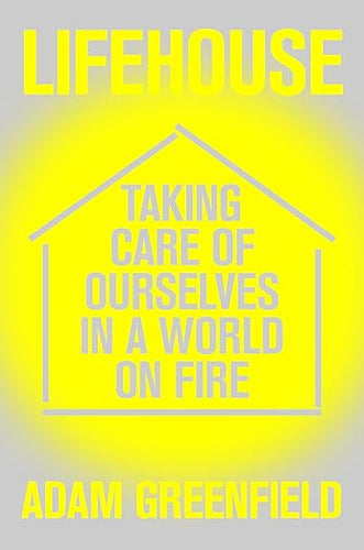 Adam Greenfield: Lifehouse