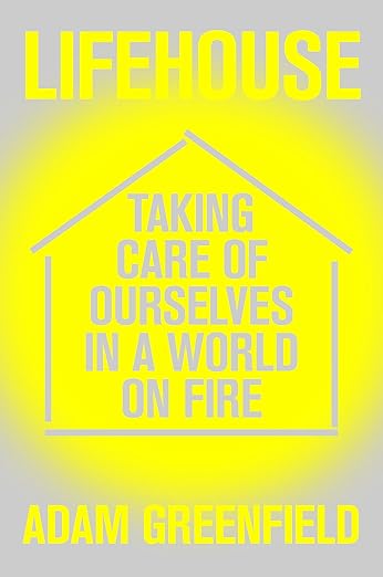 Adam Greenfield: Lifehouse