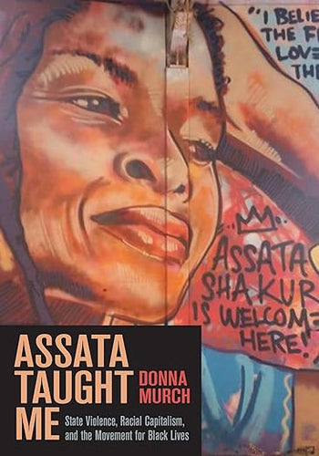 Donna Murch: Assata Taught Me