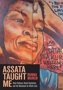 Donna Murch: Assata Taught Me