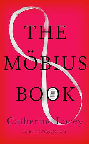 Catherine Lacey: The Mobius Book