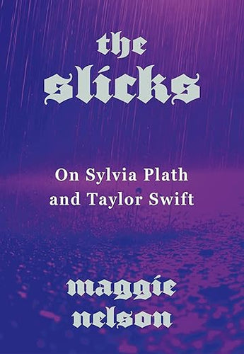Maggie Nelson: The Slicks