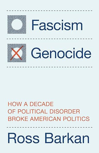 Ross Barkan: Fascism or Genocide