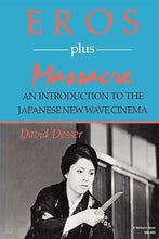 David Desser: Eros Plus Massacre
