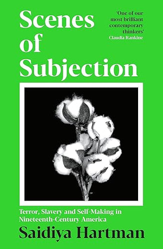 Saidiya Hartman: Scenes of Subjection