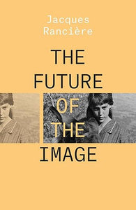 Jacques Rancière: The Future of the Image