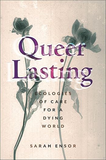 Sarah Ensor: Queer Lasting