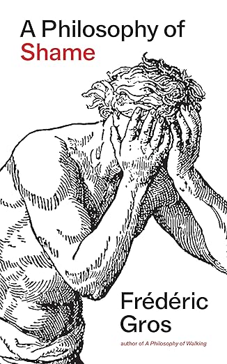 Frederic Gros: A Philosophy of Shame