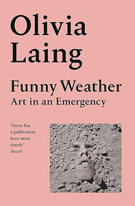Olivia Laing: Funny Weather