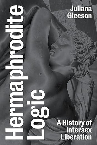 Juliana Gleeson: Hermaphrodite Logic