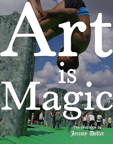 Jeremy Deller: Art is Magic