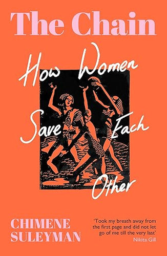 Chimene Suleyman: The Chain: How Women Save Each Other