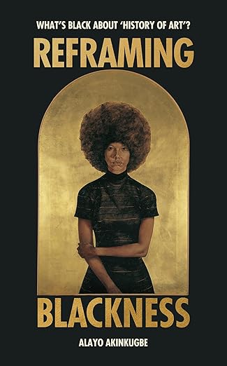 Alayo Akinkugbe: Reframing Blackness