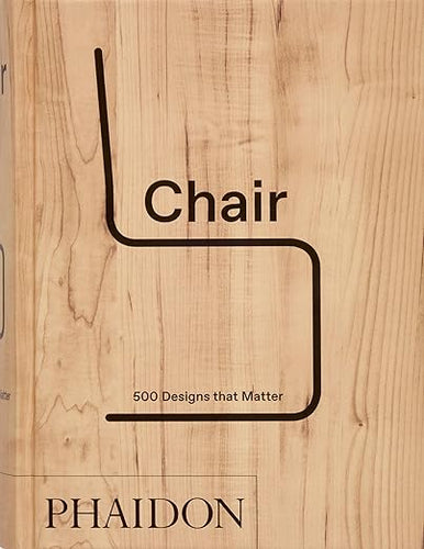 Chair: 500 Designs that Matter