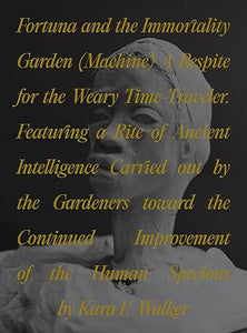 Kara Walker: Fortuna and the Immortality Garden (Machine)