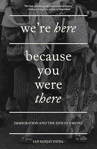 Ian Sanjay Patel: We're Here Because You Were There