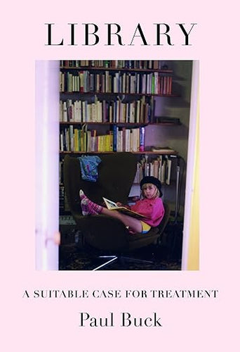 Paul Buck: Library: A Suitable for Treatment