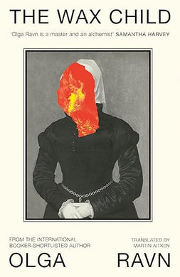 Olga Ravn: The Wax Child