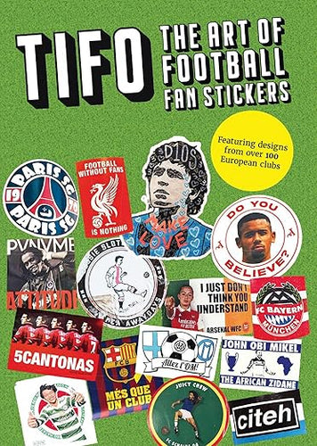 Suridh Hassan: TIFO: The Art of Football Fan Stickers