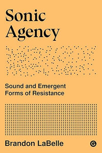 Brandon LaBelle: Sonic Agency