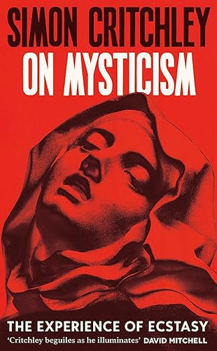 Simon Critchley: On Mysticism