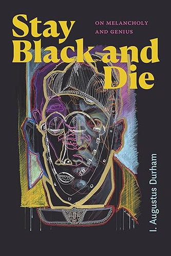 Augustus Durham: Stay Black and Die