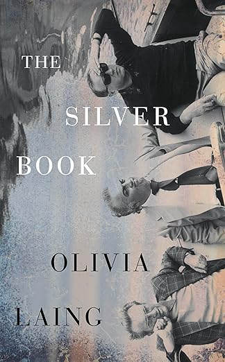 Olivia Laing: The Silver Book