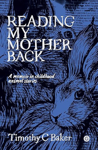 Timothy C. Baker: Reading My Mother Back